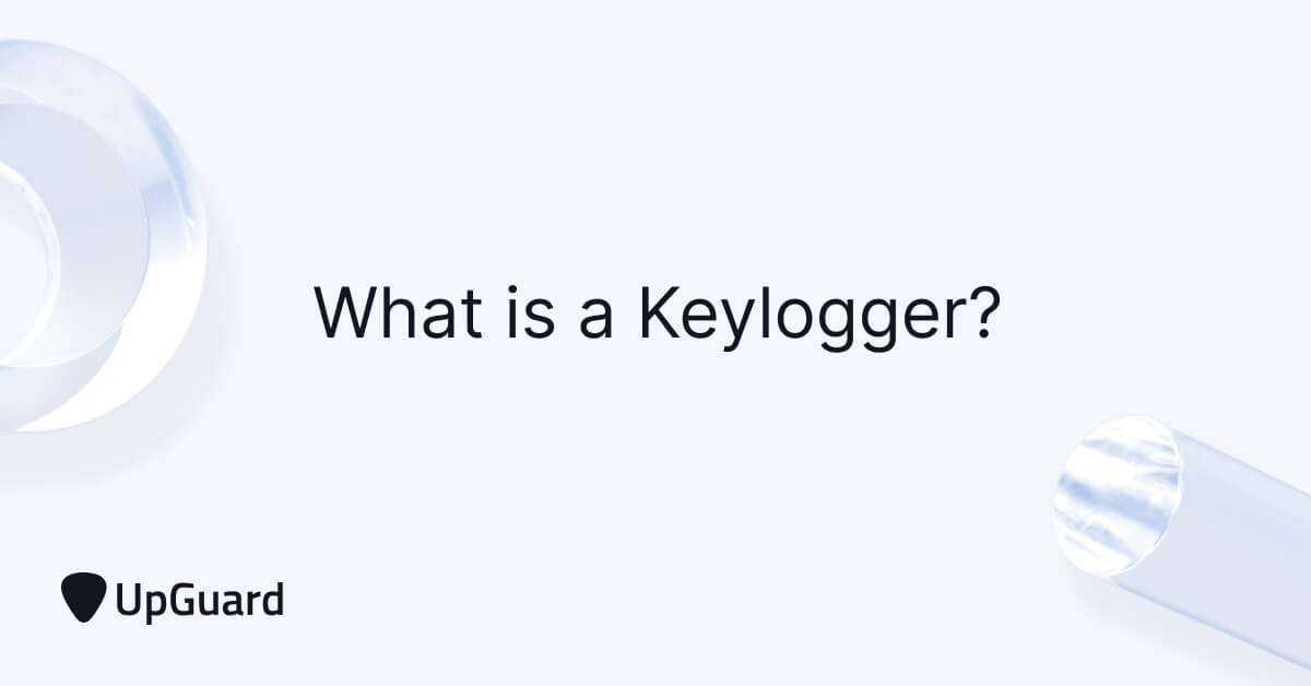 What is a Keylogger? Hackers Could Be Stealing Your Passwords UpGuard